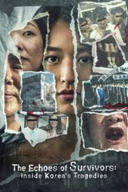 The Echoes of Survivors: Inside Korea’s Tragedies